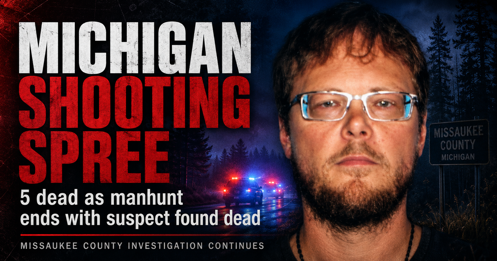 Shot Four Times, She Still Called 911: Inside Chad Hickman’s Michigan Shooting Spree That Left 5 Dead
