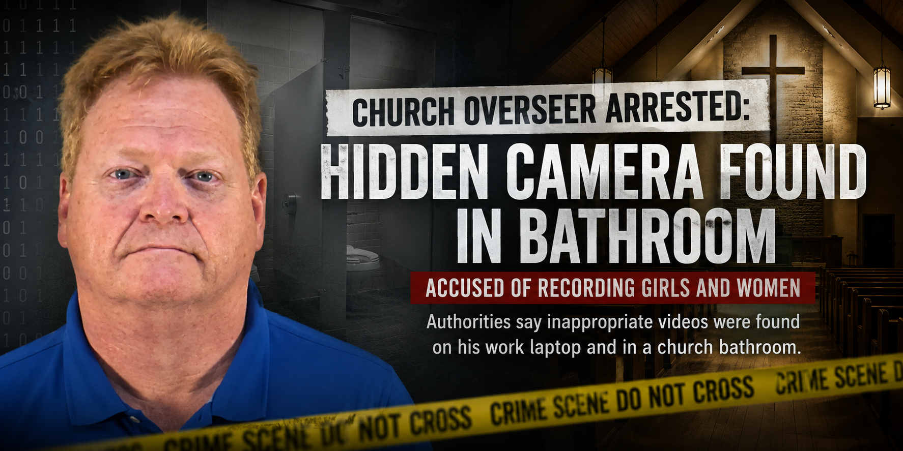 A Church “Overseer” Was Trusted Around Families. Police Say a Hidden Camera Was Recording in the Bathroom